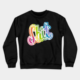 Pretty Shit for you Crewneck Sweatshirt